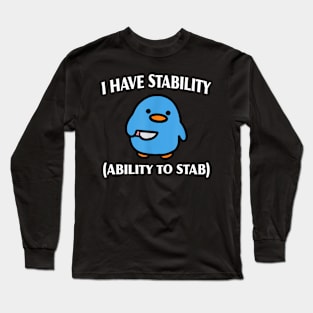 I Have Stability Ability To Stab Long Sleeve T-Shirt